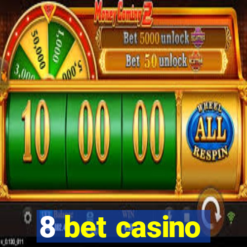 8 bet casino